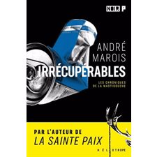 Irrécupérables : Les chroniques de la Mastigouche : Noir P : POL