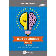Jeux de logique T.02 : Gym cérébrale de poche : 110 jeux pour stimuler vos neurones