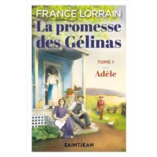 La promesse des Gélinas T.01 (FP) : Adèle : HIS