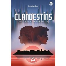 Clandestins T.01 : Sous les apparences : YA : 15-17