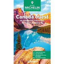 Canada Ouest : De Vancouver à Montréal, du Yukon au Nunavut (Michelin) : Édition 2025 : Le guide vert