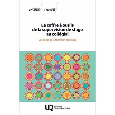 Le coffre à outils de la supervision de stage au collégial : Les perles de la formation technique