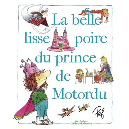 La belle lisse poire du prince de Motordu : Les classiques : Couverture rigide