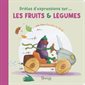 Drôles d'expressions sur ... les fruits & légumes : Drôles d'expressions : Couverture rigide