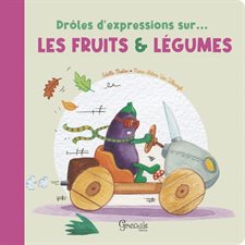 Drôles d'expressions sur ... les fruits & légumes : Drôles d'expressions : Couverture rigide