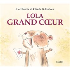 Lola grand coeur : Pastel : Couverture rigide