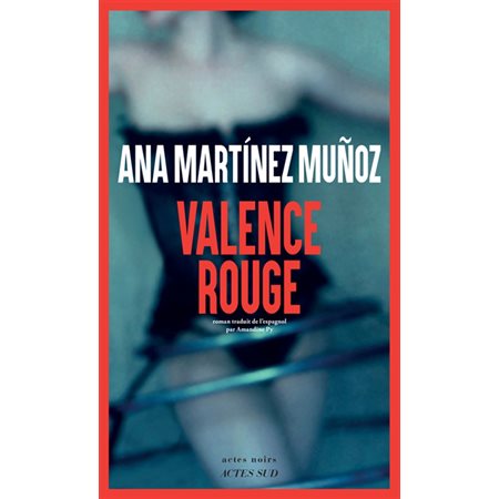 Valence rouge : Actes noirs : POL
