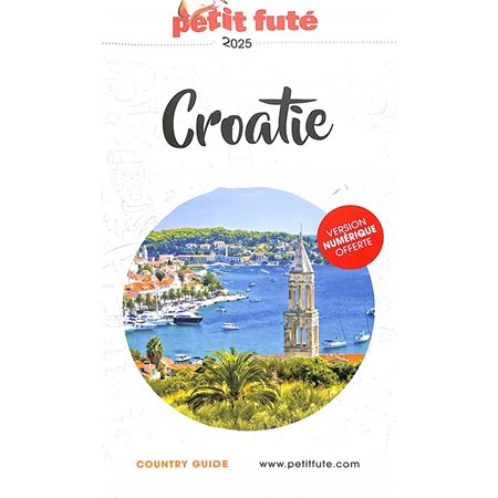Croatie : 2025 (Petit futé) : Petit futé. Country guide
