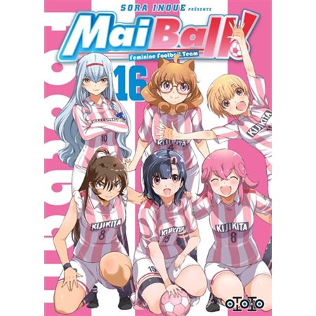 Mai ball! : feminine football team T.16 : Manga : ADO : Shonen