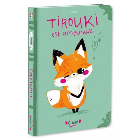Tirouki est amoureux : La bibliothèque de Tinouss et ses amis : Livre cartonné