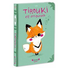Tirouki est amoureux : La bibliothèque de Tinouss et ses amis : Livre cartonné