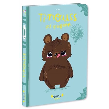 Tinouss est grognon : La bibliothèque de Tinouss et ses amis : Livre cartonné