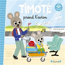 Timoté prend l'avion : Ecoute aussi l'histoire ; Couverture rigide