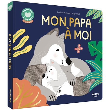 Mon papa à moi : Histoires à câliner : Livre cartonné