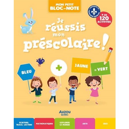 Je réussis mon préscolaire ! : Je réussis : Mon petit bloc-note : 4 ans : Écriture, tracé lecture, mathématiques, explorer le monde, arts, jeux