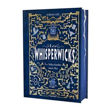 Les whisperwicks T.01 : Le labyrinthe sans fin : Édition collector