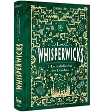 Les whisperwicks T.02 : La malédiction des Dérobés : Édition collector