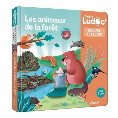 Les animaux de la forêt : Soulève les flaps : P'tit ludoc : Dès 3 ans : Livre cartonné