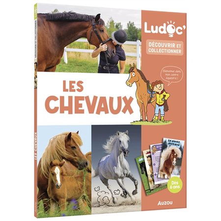 Les chevaux : Ludoc. Découvrir et collectionner : Dès 6 ans