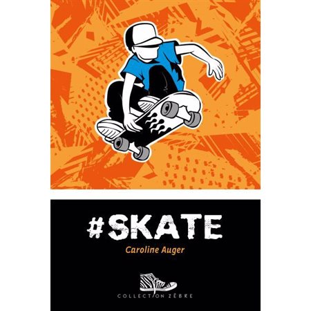 #SKATE : Zèbre : 9-11