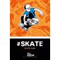 #SKATE : Zèbre : 9-11