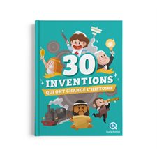 30 inventions qui ont changé l'histoire : Histoire jeunesse