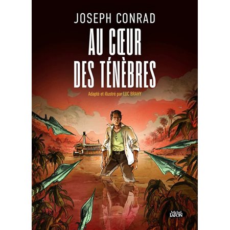 Au coeur des ténèbres : Adapté et illustré par Luc Brahy : Bande dessinée