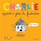 Charlie apprend à gérer la frustration : Charlie : Couverture rigide