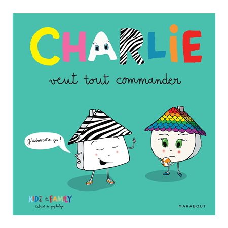 Charlie veut tout commander : Charlie : Couverture rigide
