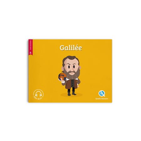 Galilée : Quelle histoire : Histoire jeunesse. Temps modernes