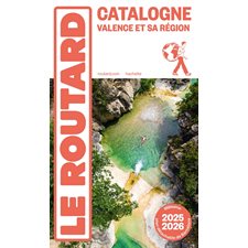 Catalogne, Valence et sa région : 2025-2026 (Routard) : Le guide du routard