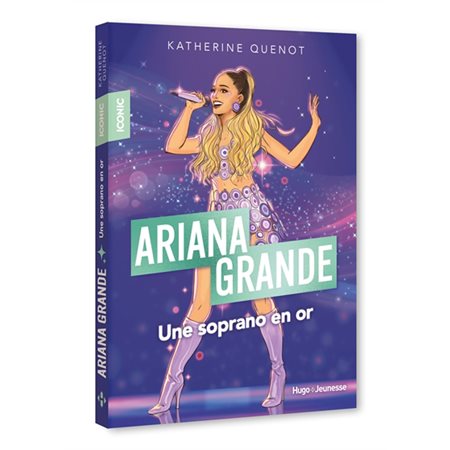 Ariana Grande : Une soprano en or : Iconic