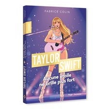 Taylor Swift : Aucune étoile ne brille plus fort : Iconic