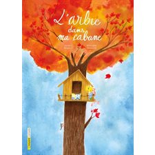 L'arbre dans ma cabane : Couverture souple