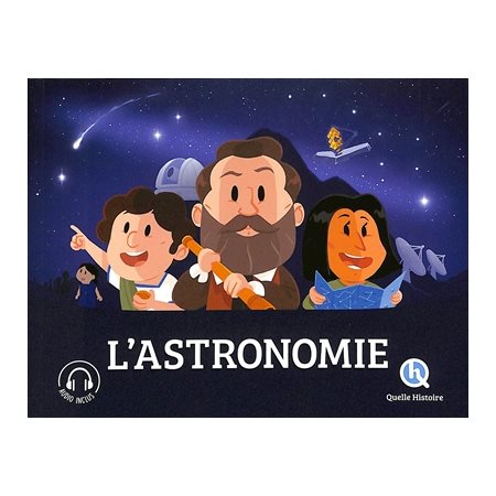 L'astronomie : Quelle histoire : Histoire jeunesse
