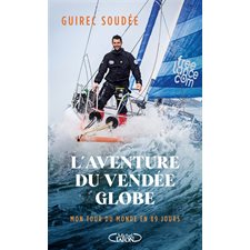 L'aventure du Vendée Globe : Mon tour du monde en 89 jours