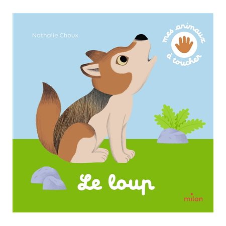 Le loup : Mes animaux à toucher : Livre cartonné