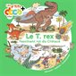 Le T.rex : Fascinant roi du crétacé : Les p'tits docs +