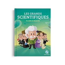 Les grands scientifiques : Des siècles de découvertes : Quelle histoire