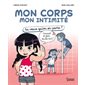 Mon corps mon intimité : Tu veux qu'on en parle ? : Tu veux qu'on en parle