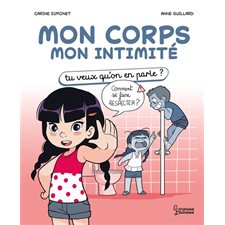 Mon corps mon intimité : Tu veux qu'on en parle ? : Tu veux qu'on en parle