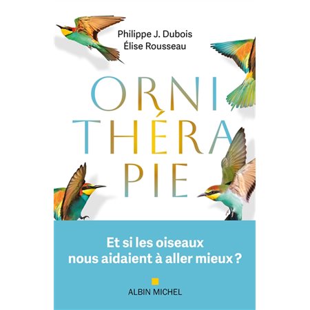 Ornithérapie : Et si les oiseaux nous aidaient à aller mieux ?