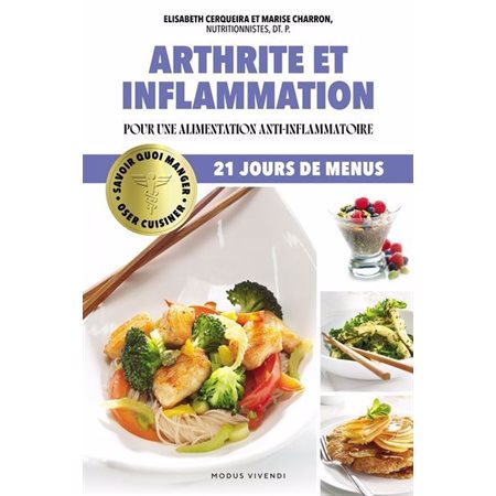 Arthrite et inflammation : Pour une alimentation anti-inflammatoire : Savoir quoi manger : Oser cuisiner