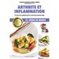 Arthrite et inflammation : Pour une alimentation anti-inflammatoire : Savoir quoi manger : Oser cuisiner