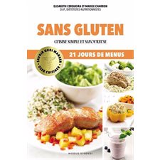 Sans gluten : Cuisine simple et savoureuse : Savoir quoi manger : Oser cuisiner