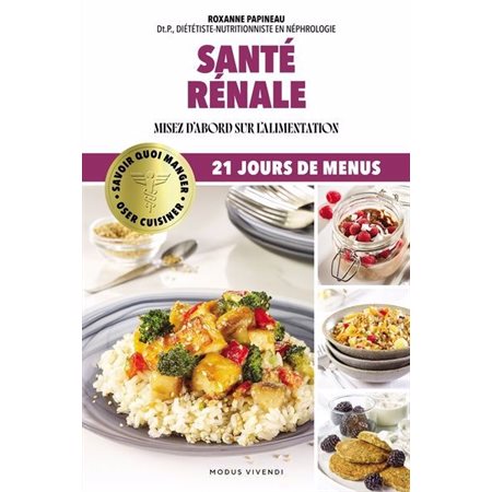 Santé rénale : Misez d'abord sur l'alimentation : Savoir quoi manger : Oser cuisiner