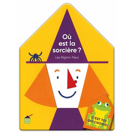 Où est la sorcière ? : C'est toi qui choisis ! ; Livre cartonné