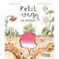 Petit ver au potager : Piou piou : Livre cartonné