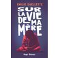 Sur la vie de ma mère : 12-14