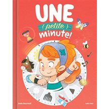 Une (petite) minute ! : Couverture rigide